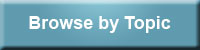 Browse by Topic. Browse by Topic.